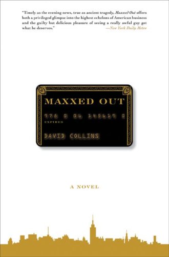 Maxxed Out: A Novel by David Collins
