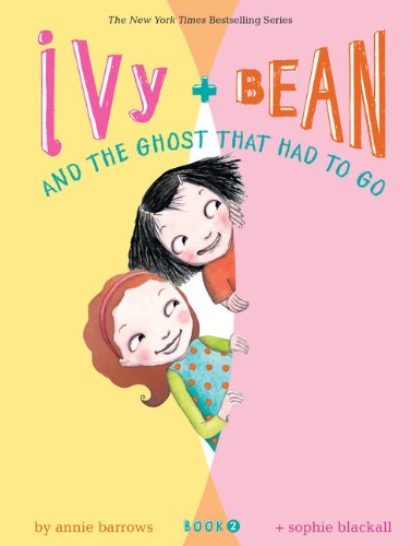 Ivy and Bean and the Ghost That Had to Go (Book 2) (Ivy & Bean) by Annie Barrows