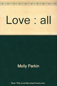 Love: All by Molly Parkin