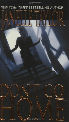 Don't Go Home by Janelle Taylor