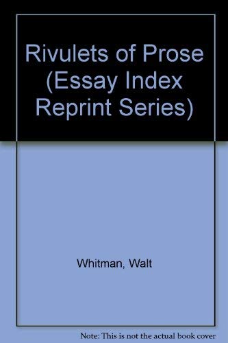 Rivulets of Prose (Essay Index Reprint Series) by Walt Whitman