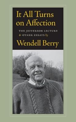 It All Turns on Affection: The Jefferson Lecture and Other Essays