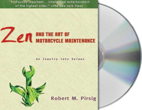 Zen and the Art of Motorcycle Maintenance: An Inquiry Into Values by Robert M. Pirsig