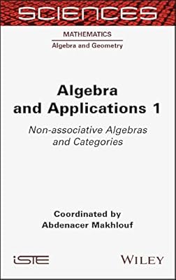Algebra and Applications 1: Non-associative Algebras and Categories