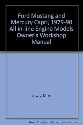 Ford Mustang & Mercury Capri 1979 thru 1990 : All inline engine models 140 cu in (2.3 liter) & Turbo : 200 cu in (3.3 liter) Automotive Repair Manual (Haynes Automotive Repair Manual Series)