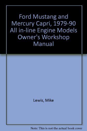 Ford Mustang & Mercury Capri 1979 thru 1990 : All inline engine models 140 cu in (2.3 liter) & Turbo : 200 cu in (3.3 liter) Automotive Repair Manual (Haynes Automotive Repair Manual Series) by Mike Lewis