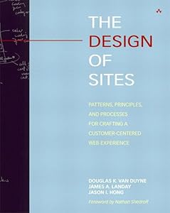 The Design of Sites: Patterns, Principles, and Processes for Crafting a Customer-Centered Web Experience by Douglask Van Duyne
