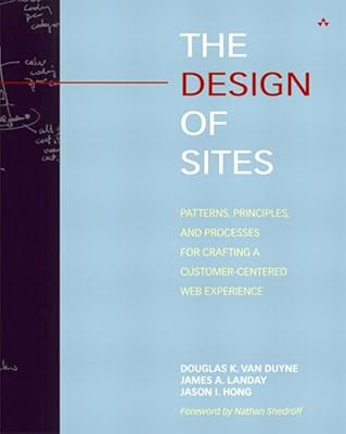 The Design of Sites: Patterns, Principles, and Processes for Crafting a Customer-Centered Web Experience