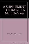 A SUPPLEMENT TO PRAIRIE: A Multiple View