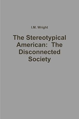 The Stereotypical American: The Disconnected Society
