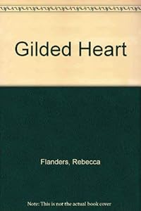 Gilded Heart (Harlequin American Romance, No. 51)