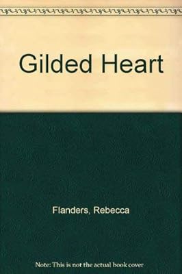 Gilded Heart (Harlequin American Romance, No. 51)