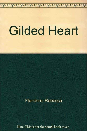 Gilded Heart (Harlequin American Romance, No. 51) by Author unknown