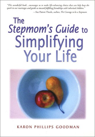 The Stepmom's Guide to Simplifying Your LIfe by Karon Phillips Goodman