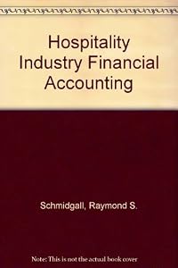 Hospitality Industry Financial Accounting by Raymond S. Schmidgall