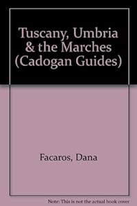 Tuscany, Umbria & the Marches (Cadogan Guides)