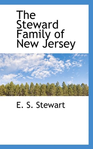 The Steward Family of New Jersey by E. S. Stewart