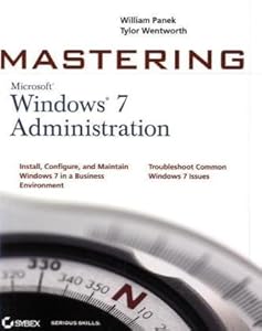 Mastering Microsoft Windows 7 Administration