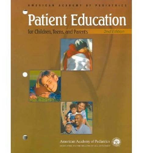 Patient Education For Children, Teens, And Parents by American Academy of Pediatrics
