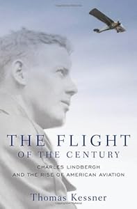 The Flight of the Century: Charles Lindbergh and the Rise of American Aviation