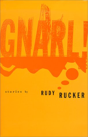 Gnarl!: Stories by Rudy Rucker