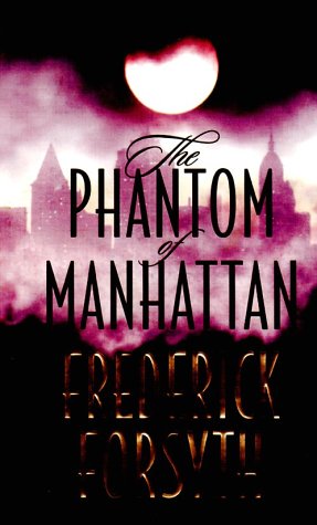 The phantom of Manhattan by Frederick Forsyth