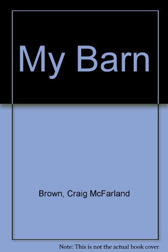 My Barn by Craig McFarland Brown