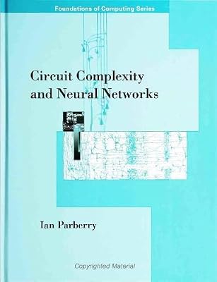 Circuit Complexity and Neural Networks (Foundations of Computing) (FOUNDATIONS OF COMPUTING SERIES)