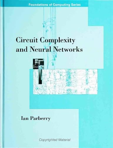 Circuit Complexity and Neural Networks (Foundations of Computing) (FOUNDATIONS OF COMPUTING SERIES) by Ian Parberry