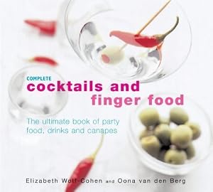 Complete Cocktails and Finger Foods by Elizabeth Wolf-Cohen