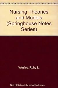 Nursing Theories and Models (Springhouse Notes) by Ruby L. Wesley
