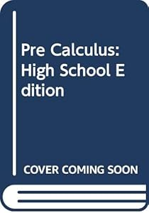 Pre Calculus: High School Edition