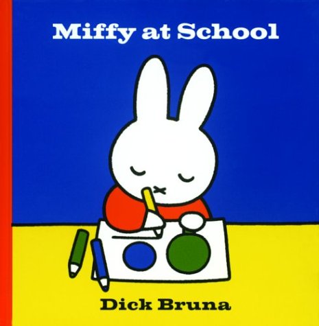 Miffy At School by Dick Bruna