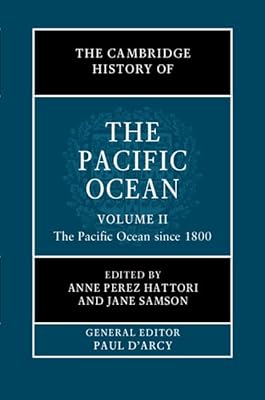 The Cambridge History of the Pacific Ocean: Volume 2, The Pacific Ocean since 1800