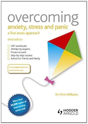 Overcoming Anxiety, Stress and Panic: A Five Areas Approach, Third Edition