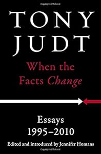 When the Facts Change: Essays, 1995-2010