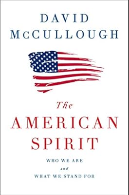 The American Spirit: Who We Are and What We Stand For
