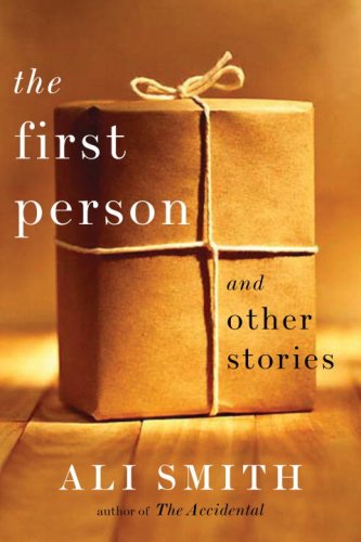 The First Person: and Other Stories by Ali Smith