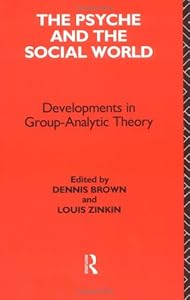 The Psyche and the Social World by Dennis Brown