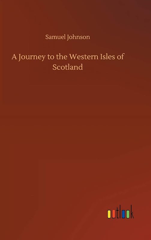 A Journey to the Western Isles of Scotland by Samuel Johnson