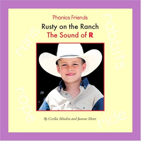 Rusty on the Ranch: The Sound of R (Phonics Friends) by Cecilia Minden
