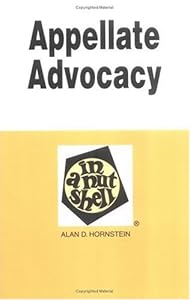 Appellate Advocacy in a Nutshell by Alan Hornstein