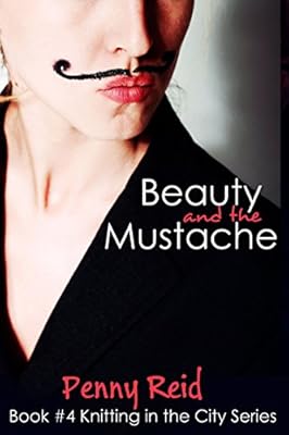 Beauty and the Mustache: A Philosophical Romance (Knitting in the City Book 4)