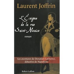 L'énigme de la rue Saint-Nicaise : Les aventures de Donatien Lachance, détective de Napoléon