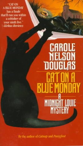 Cat on a Blue Monday: A Midnight Louie Mystery (Midnight Louie Mysteries) by Carole Nelson Douglas