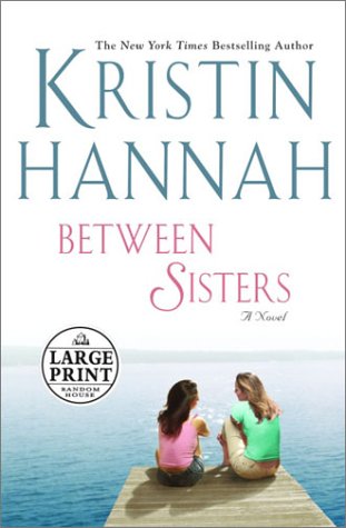 Between Sisters by Kristin Hannah
