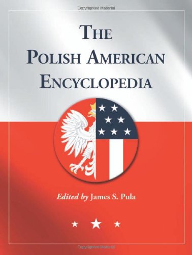 The Polish American Encyclopedia by James S. Pula