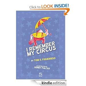 I remember my circus Tom S. Figueiredo, Antonio Cedraz and Sidney FalcA?o