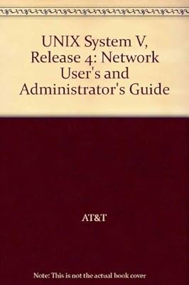 Unix System V Release 4: Network User's and Administrator's Guide