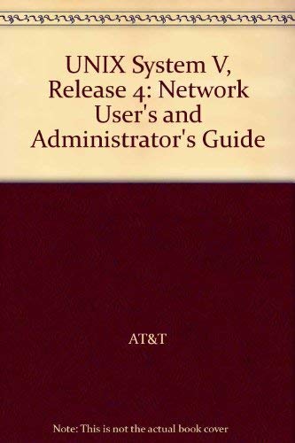 Unix System V Release 4: Network User's and Administrator's Guide by AT&T
